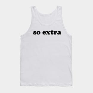 so extra (black) Tank Top